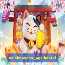 os simpsons jogo hentai